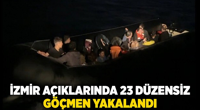 İzmir açıklarında 23 düzensiz göçmen yakalandı