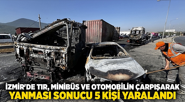İzmir&#039;de tır, minibüs ve otomobilin çarpışarak yanması sonucu 5 kişi yaralandı