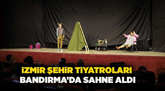 İzmir Şehir Tiyatroları Bandırma’da sahne aldı