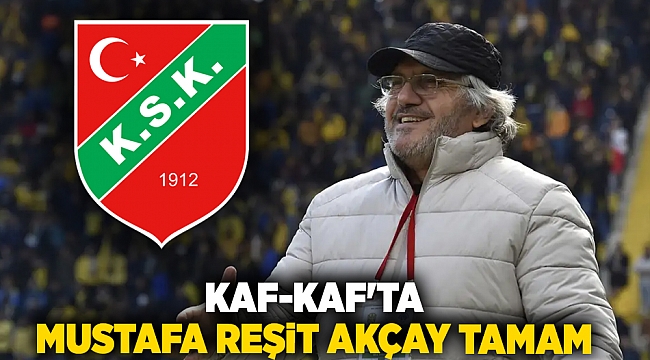 Kaf-Kaf&#039;ta Mustafa Reşit Akçay tamam
