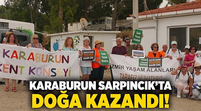 Karaburun Sarpıncık’ta  Doğa Kazandı!