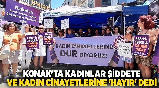 Konak&#039;ta kadınlar şiddete ve kadın cinayetlerine &#039;hayır&#039; dedi