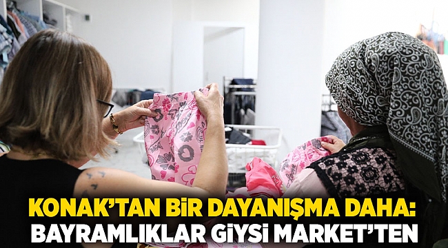 Konak&#039;tan bir dayanışma daha: Bayramlıklar Giysi Market&#039;ten