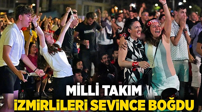 Milli Takım İzmirlileri sevince boğdu