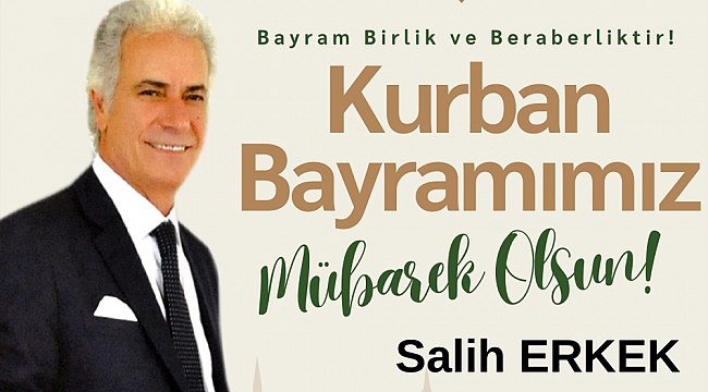 Salih Erkek'ten, bayram mesajı