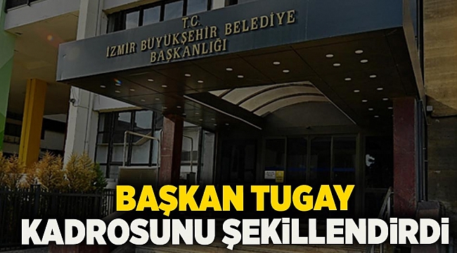 "Tugay, Yeni Daire Başkanlarını Belirledi!"