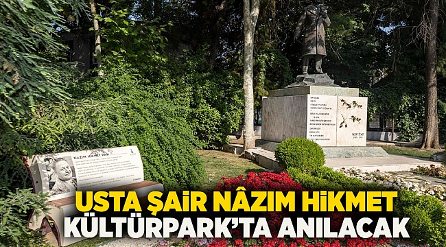 Usta şair Nâzım Hikmet Kültürpark’ta anılacak