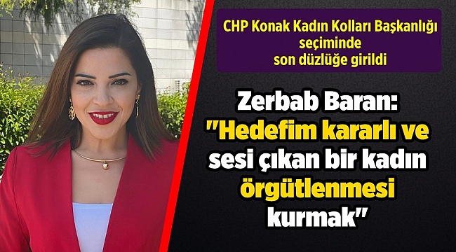 Zerbab Baran: &quot;Hedefim Kararlı ve Sesi Çıkan Bir Kadın Örgütlenmesi Kurmak&quot;