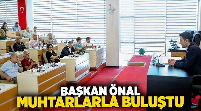 Başkan Önal, muhtarlarla buluştu