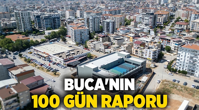 BUCA&#039;NIN 100 GÜN RAPORU