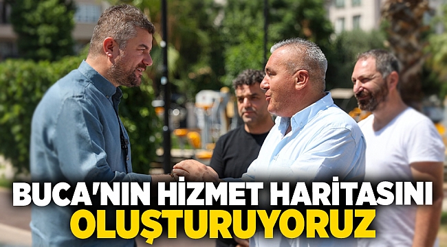 BUCA&#039;NIN HİZMET HARİTASINI OLUŞTURUYORUZ