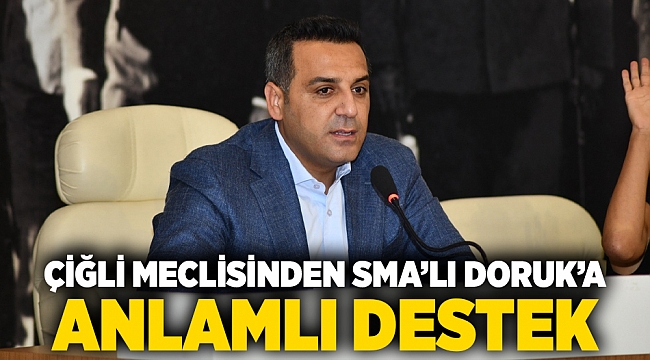 Çiğli Meclisinden SMA’lı Doruk’a Anlamlı Destek