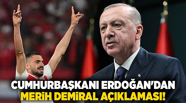 Cumhurbaşkanı Erdoğan&#039;dan Merih Demiral açıklaması!