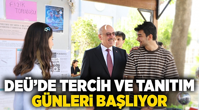 DEÜ&#039;DE TERCİH VE TANITIM GÜNLERİ BAŞLIYOR