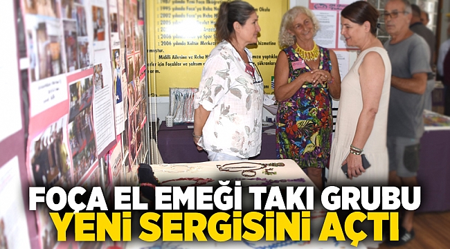 FOÇA EL EMEĞİ TAKI GRUBU YENİ SERGİSİNİ AÇTI