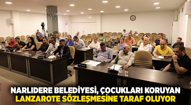 NARLIDERE BELEDİYESİ, ÇOCUKLARI KORUYAN LANZAROTE SÖZLEŞMESİNE TARAF OLUYOR