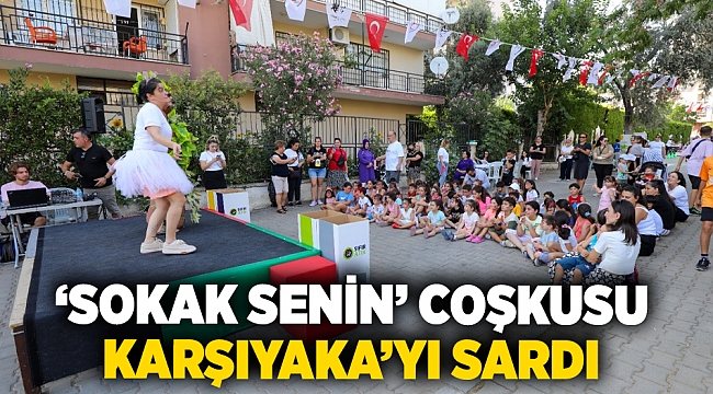 ‘Sokak Senin’ coşkusu Karşıyaka’yı sardı