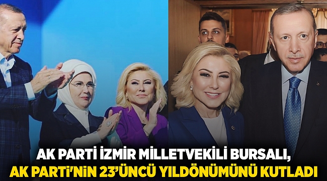 AK Parti İzmir Milletvekili Bursalı,  AK Parti'nin 23’üncü yıldönümünü kutladı