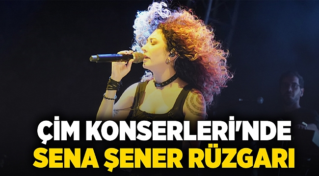 Çim Konserleri&#039;nde Sena Şener rüzgarı