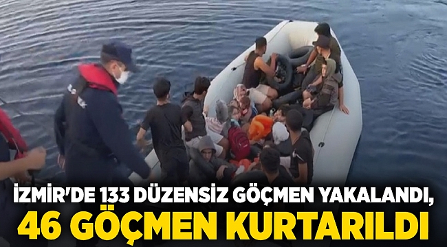 İzmir&#039;de 133 düzensiz göçmen yakalandı, 46 göçmen kurtarıldı