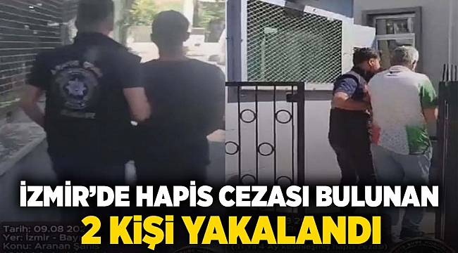 İzmir&#039;de hapis cezası bulunan 2 kişi yakalandı