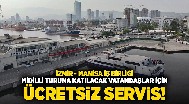 İzmir - Manisa iş birliği Midilli turuna katılacak vatandaşlar için  ücretsiz servis!
