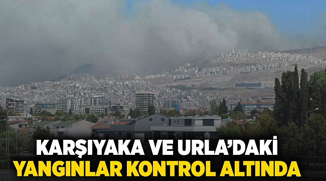 Karşıyaka ve Urla&#039;daki yangınlar kontrol altında