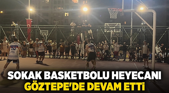 Sokak basketbolu heyecanı Göztepe'de devam etti