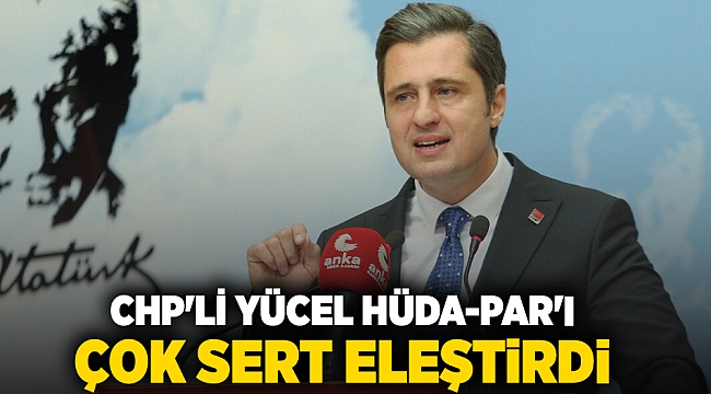 CHP&#039;li Yücel Hüda-Par&#039;ı çok sert eleştirdi