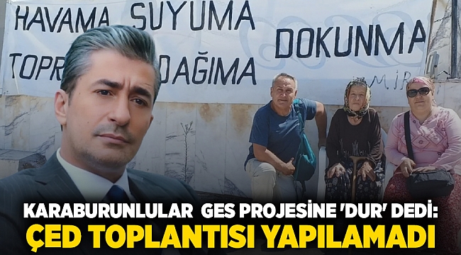 Karaburunlular  GES projesine 'DUR' dedi:  ÇED toplantısı yapılamadı