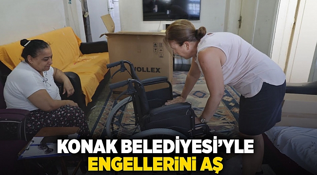 Konak Belediyesi&#039;yle engellerini aş