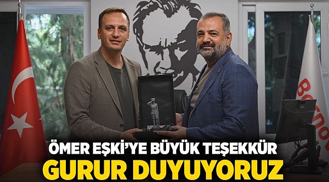 Ömer Eşki’ye büyük teşekkür: "Gurur duyuyoruz"