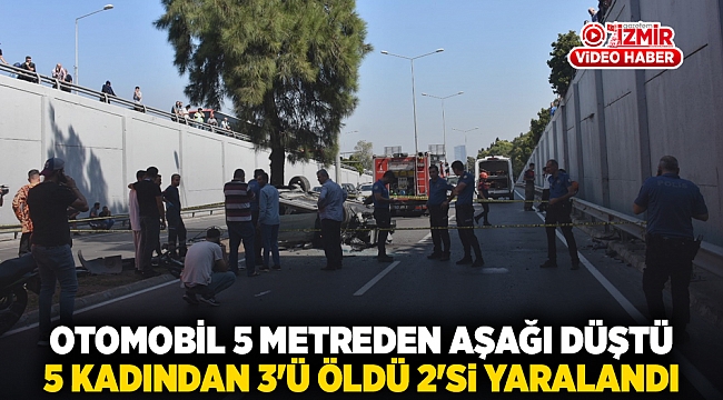 Otomobil 5 metreden aşağı düştü 5 kadından 3&#039;ü öldü 2&#039;si yaralandı