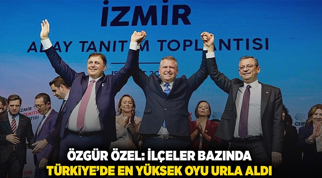 Özgür Özel: İlçeler bazında   Türkiye&#039;de en yüksek oyu Urla aldı