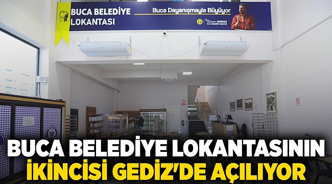 BUCA BELEDİYE LOKANTASININ  İKİNCİSİ GEDİZ'DE AÇILIYOR