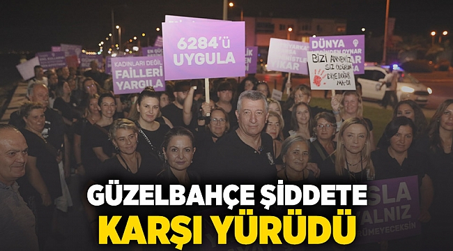 Güzelbahçe Şiddete Karşı Yürüdü