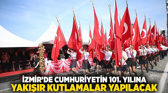 İZMİR&#039;DE CUMHURİYETİN 101. YILINA YAKIŞIR KUTLAMALAR YAPILACAK