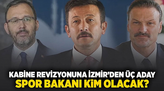 Kabine revizyonuna İzmir&#039;den üç aday: Spor Bakanı kim olacak?