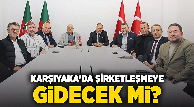 Karşıyaka&#039;da şirketleşmeye  gidecek mi?