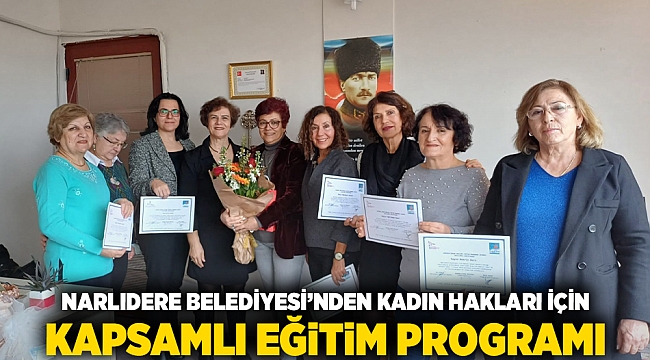 NARLIDERE BELEDİYESİ’NDEN  KADIN HAKLARI İÇİN KAPSAMLI EĞİTİM PROGRAMI