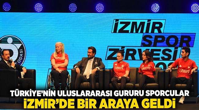Türkiye&#039;nin Uluslararası gururu sporcular İzmir&#039;de bir araya geldi