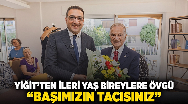Yiğit&#039;ten ileri yaş bireylere övgü: &quot;Başımızın tacısınız&quot;