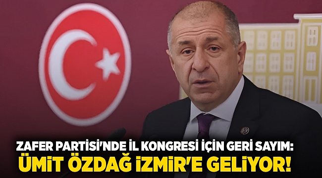 Zafer Partisi&#039;nde il kongresi için geri sayım:  Ümit Özdağ İzmir&#039;e geliyor!