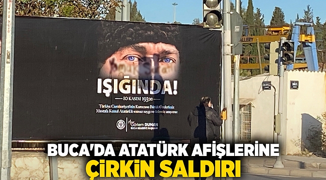 - Buca&#039;da Atatürk afişlerine çirkin saldırı