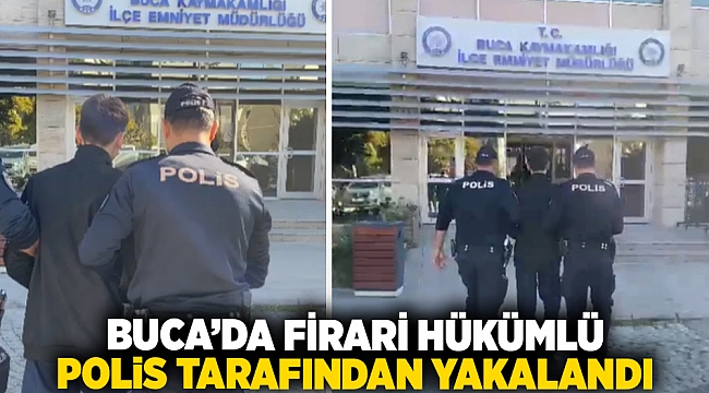 Buca&#039;da firari hükümlü polis tarafından yakalandı