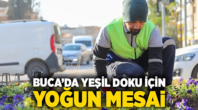 Buca’da yeşil doku için yoğun mesai