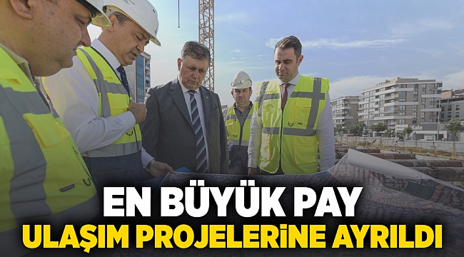 En büyük pay ulaşım projelerine ayrıldı