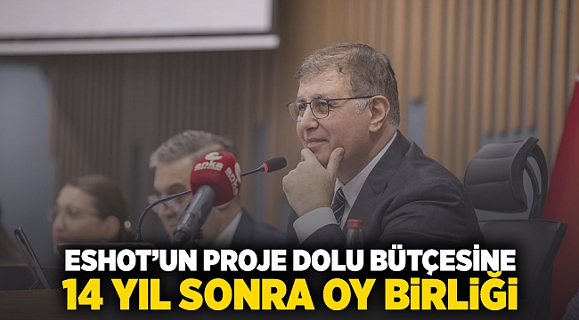 ESHOT’un proje dolu bütçesine 14 yıl sonra oy birliği