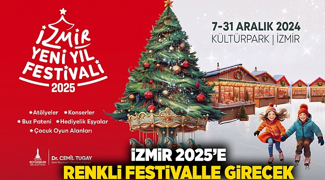 İzmir 2025’e renkli bir festivalle girecek