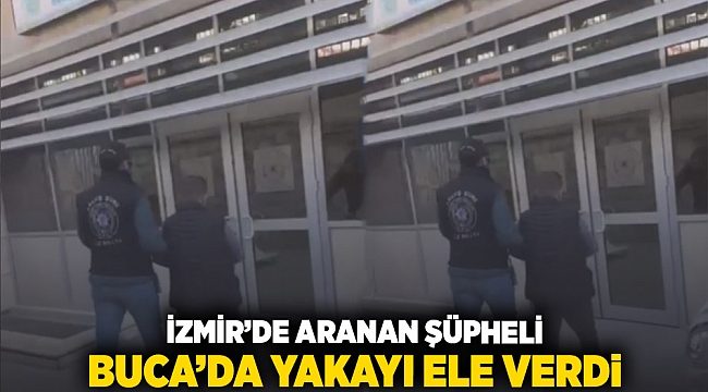 İzmir&#039;de aranan şüpheli Buca&#039;da yakayı ele verdi